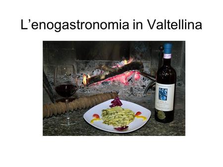 L’enogastronomia in Valtellina