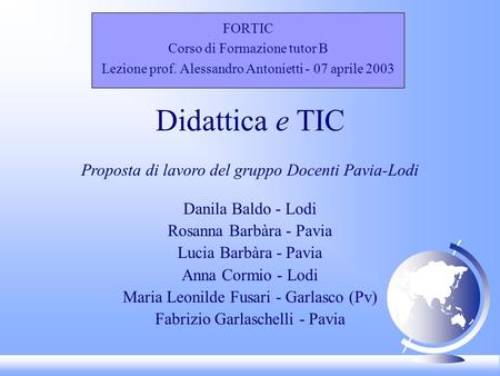 Didattica e TIC Proposta di lavoro del gruppo Docenti Pavia-Lodi