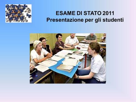 ESAME DI STATO 2011 Presentazione per gli studenti.