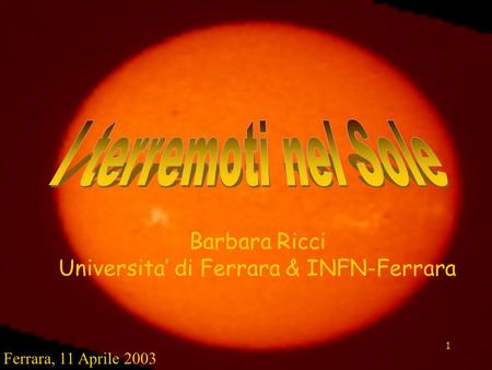 Barbara Ricci Universita’ di Ferrara & INFN-Ferrara