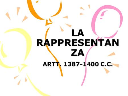 LA RAPPRESENTANZA ARTT. 1387-1400 C.C..
