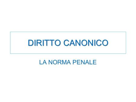 DIRITTO CANONICO LA NORMA PENALE.