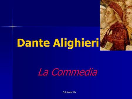 Dante Alighieri La Commedia Prof Angelo Vita.
