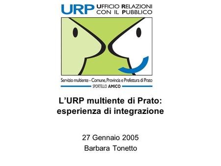 LURP multiente di Prato: esperienza di integrazione 27 Gennaio 2005 Barbara Tonetto.
