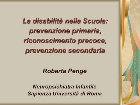 Roberta Penge Neuropsichiatra Infantile Sapienza Università di Roma