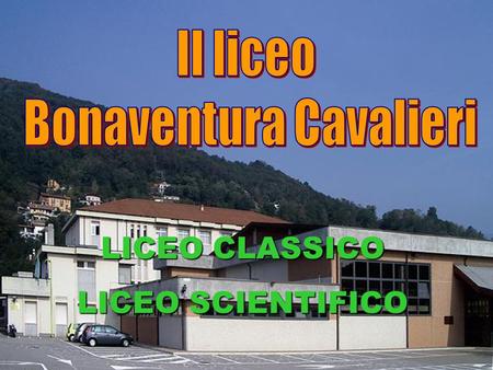 LICEO CLASSICO LICEO SCIENTIFICO. IL SITO INTERNET DEL LICEO www.liceocavalieri.it.