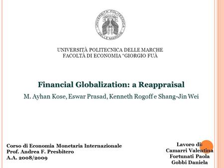 Financial Globalization: a Reappraisal