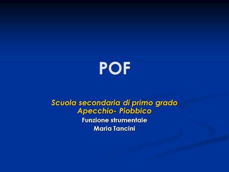 POF Scuola secondaria di primo grado Apecchio- Piobbico Funzione strumentale Maria Tancini.