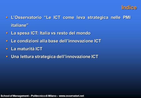 School of Management – Politecnico di Milano – www.osservatori.net Luso strategico delle ICT e luso efficiente delle tecnologie digitali Imprese per innovazione.