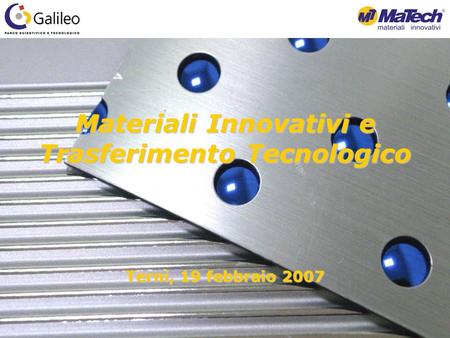 Materiali Innovativi e Trasferimento Tecnologico Terni, 19 febbraio 2007.