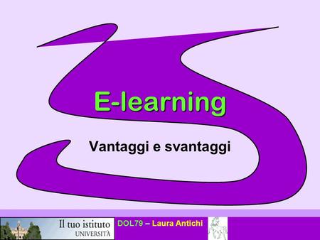 E-learning Vantaggi e svantaggi.
