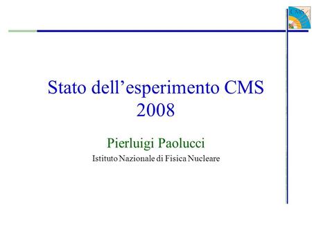 Stato dell’esperimento CMS 2008