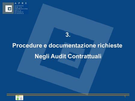 1 3. Procedure e documentazione richieste Negli Audit Contrattuali.