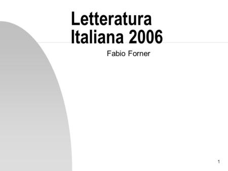 Letteratura Italiana 2006 Fabio Forner.