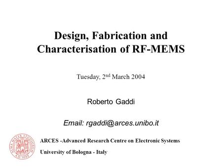 Design, Fabrication and Characterisation of RF-MEMS