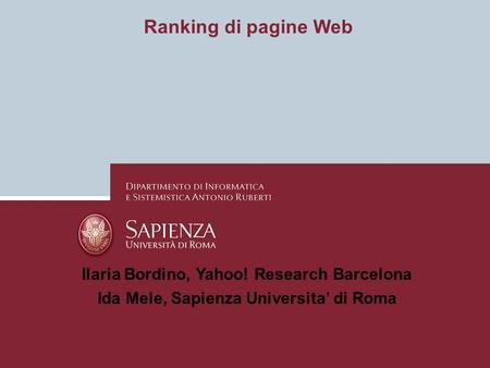 Ranking di pagine Web Ilaria Bordino, Yahoo! Research Barcelona