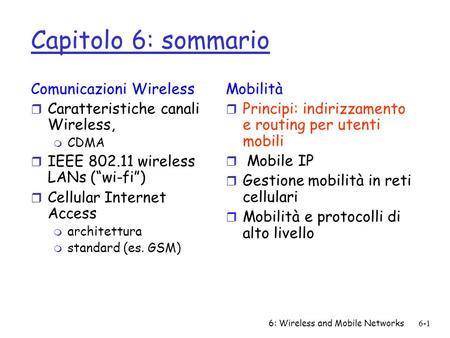 Capitolo 6: sommario Comunicazioni Wireless