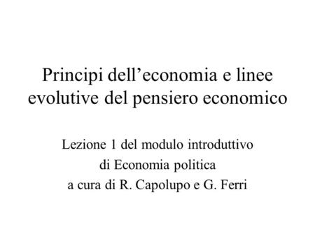 Principi dell’economia e linee evolutive del pensiero economico