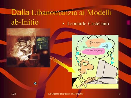 Dalla Libanomanzia ai Modelli ab-Initio