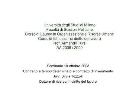 Università degli Studi di Milano Facoltà di Scienze Politiche Corso di Laurea in Organizzazione e Risorse Umane Corso di Istituzioni di diritto del lavoro.