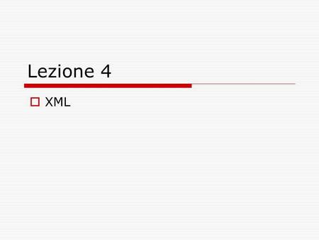 Lezione 4 XML.