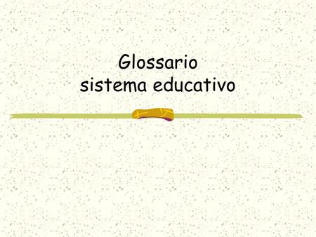 Glossario sistema educativo