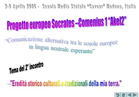 2-9 Aprile Scuola Media Statale “Cavour” Modena, Italia