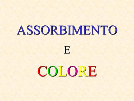 ASSORBIMENTO E COLORE. In montagna o in spiaggia lasciare la bottiglia dacqua al sole o allombra fa una bella differenza!!