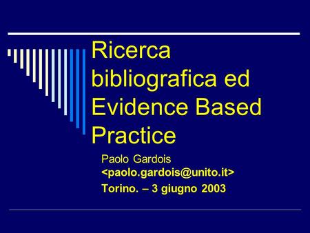 Ricerca bibliografica ed Evidence Based Practice
