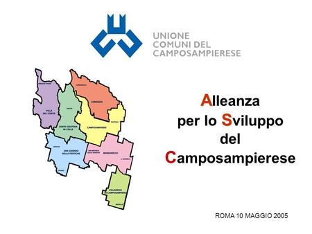 A A lleanza S per lo S viluppo del C amposampierese ROMA 10 MAGGIO 2005.