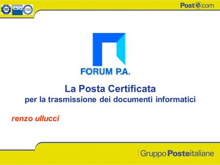La Posta Certificata per la trasmissione dei documenti informatici renzo ullucci.