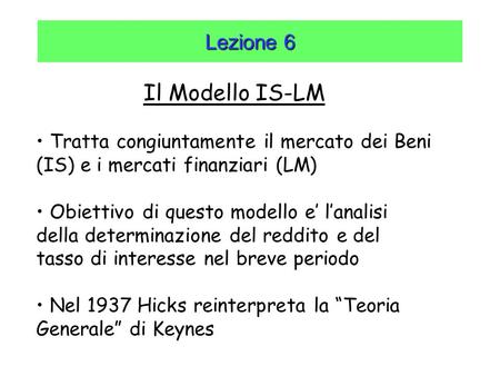 Il Modello IS-LM Lezione 6
