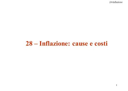 28 – Inflazione: cause e costi