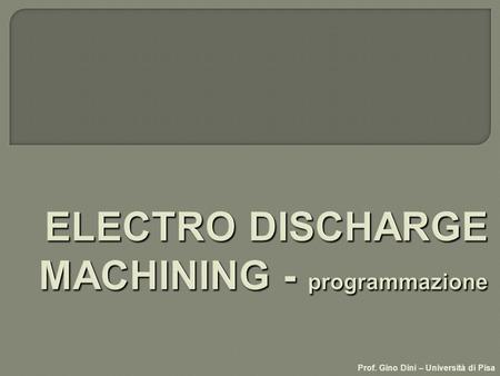 ELECTRO DISCHARGE MACHINING - programmazione