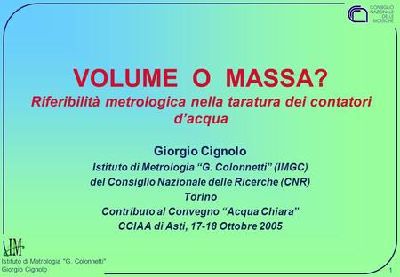 Giorgio Cignolo Istituto di Metrologia “G. Colonnetti” (IMGC)