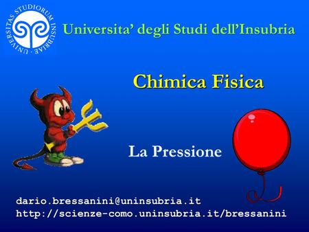 Chimica Fisica La Pressione Universita’ degli Studi dell’Insubria