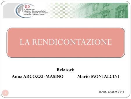 Relatori: Anna ARCOZZI-MASINO Mario MONTALCINI