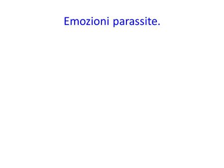 Emozioni parassite..