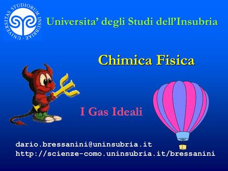 Chimica Fisica I Gas Ideali Universita’ degli Studi dell’Insubria
