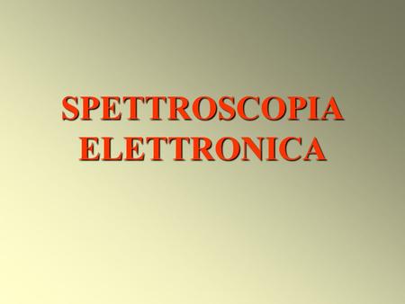 SPETTROSCOPIA ELETTRONICA