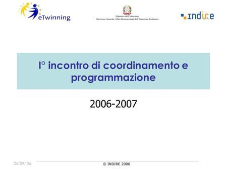 06/09/ 06 I° incontro di coordinamento e programmazione 2006-2007.