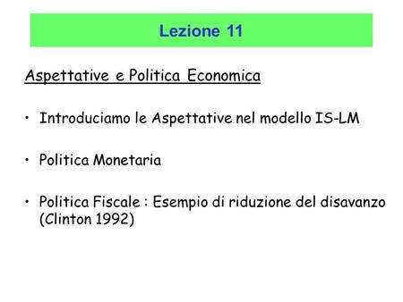 Lezione 11 Aspettative e Politica Economica