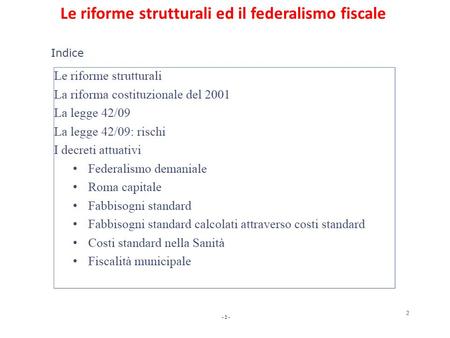 Le riforme strutturali ed il federalismo fiscale.