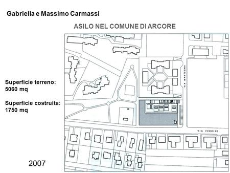 2007 Gabriella e Massimo Carmassi ASILO NEL COMUNE DI ARCORE