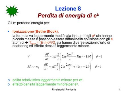 Lezione 8 Perdita di energia di e±