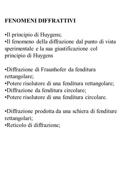 FENOMENI DIFFRATTIVI •Il principio di Huygens;