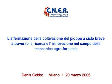 Denis Gobbo Milano, li 20 marzo 2006
