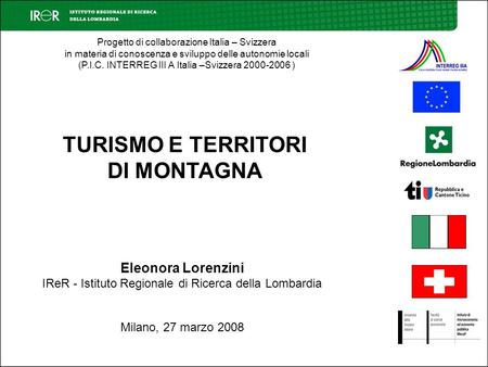 Progetto di collaborazione Italia – Svizzera in materia di conoscenza e sviluppo delle autonomie locali (P.I.C. INTERREG III A Italia –Svizzera 2000-2006.