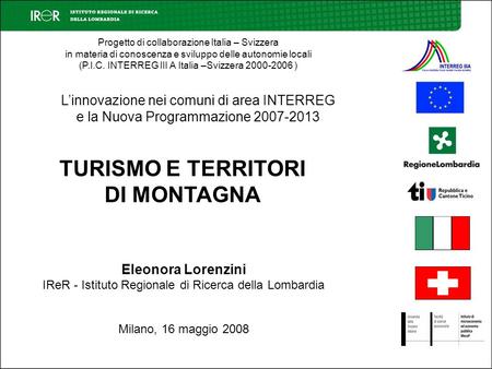 Progetto di collaborazione Italia – Svizzera in materia di conoscenza e sviluppo delle autonomie locali (P.I.C. INTERREG III A Italia –Svizzera 2000-2006.