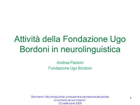 Attività della Fondazione Ugo Bordoni in neurolinguistica